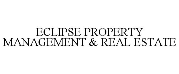 Trademark Logo ECLIPSE PROPERTY MANAGEMENT &amp; REAL ESTATE