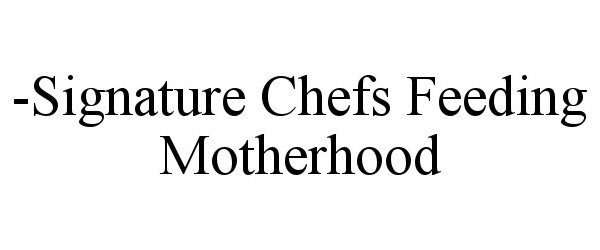  -SIGNATURE CHEFS FEEDING MOTHERHOOD