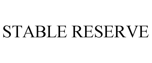 Trademark Logo STABLE RESERVE