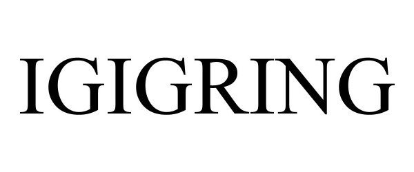 Trademark Logo IGIGRING