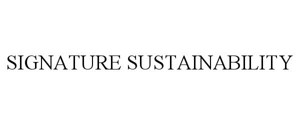  SIGNATURE SUSTAINABILITY