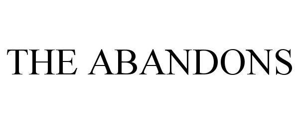 Trademark Logo THE ABANDONS