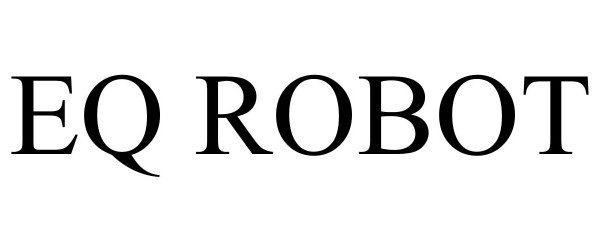Trademark Logo EQ ROBOT