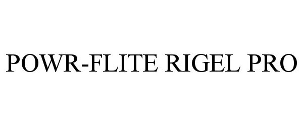 Trademark Logo POWR-FLITE RIGEL PRO