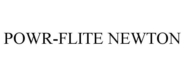 Trademark Logo POWR-FLITE NEWTON