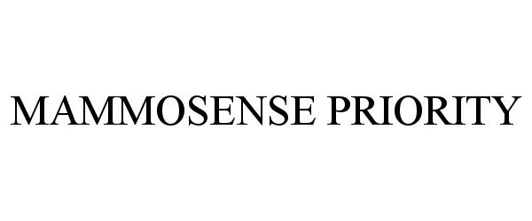 Trademark Logo MAMMOSENSE PRIORITY