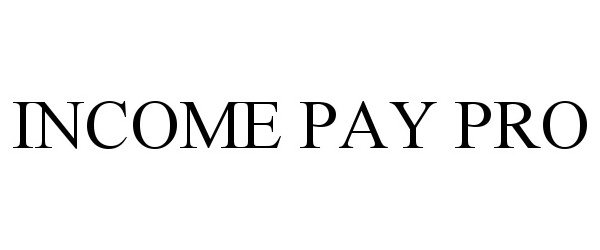  INCOME PAY PRO