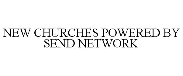  NEW CHURCHES POWERED BY SEND NETWORK