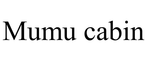  MUMU CABIN