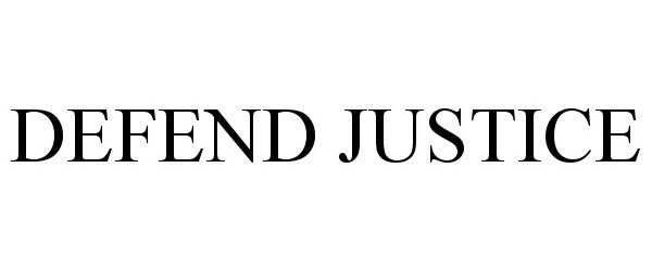 Trademark Logo DEFEND JUSTICE