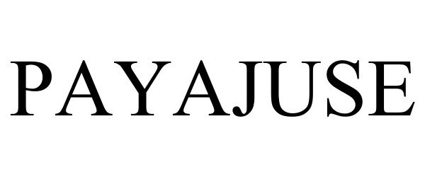 Trademark Logo PAYAJUSE