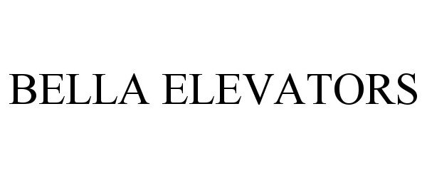 Trademark Logo BELLA ELEVATORS