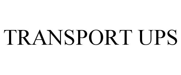 Trademark Logo TRANSPORT UPS