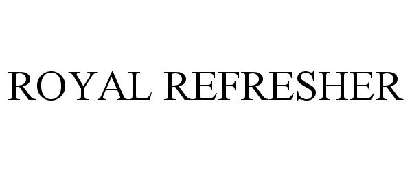 Trademark Logo ROYAL REFRESHER