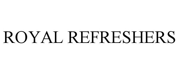Trademark Logo ROYAL REFRESHERS