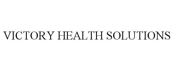  VICTORY HEALTH SOLUTIONS