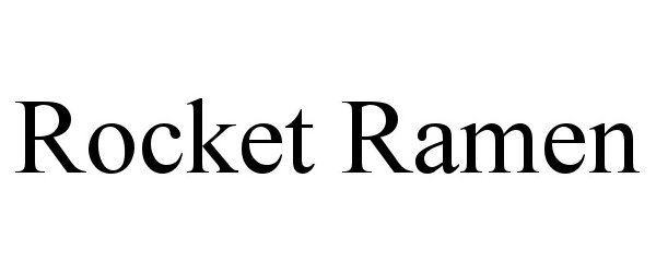 Trademark Logo ROCKET RAMEN