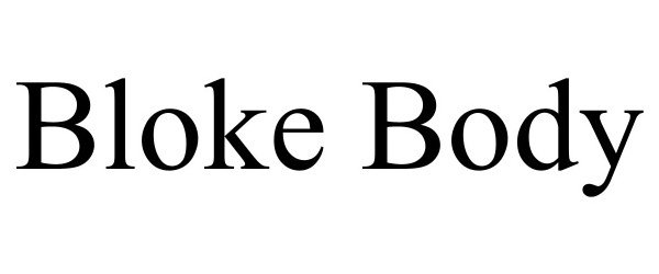 Trademark Logo BLOKE BODY