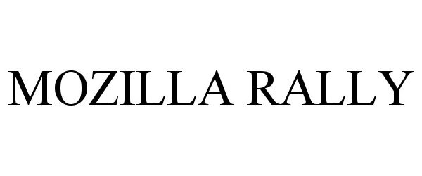 Trademark Logo MOZILLA RALLY