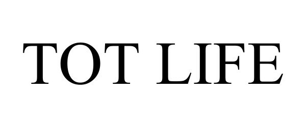 Trademark Logo TOT LIFE
