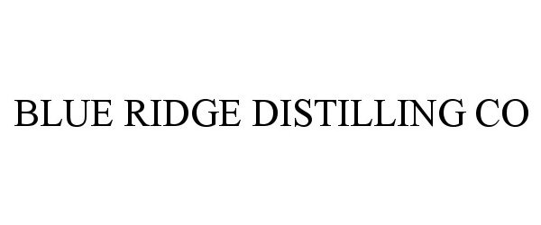  BLUE RIDGE DISTILLING CO