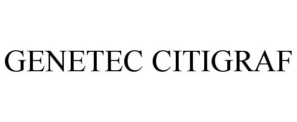 Trademark Logo GENETEC CITIGRAF