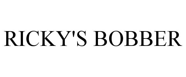 Trademark Logo RICKY'S BOBBER