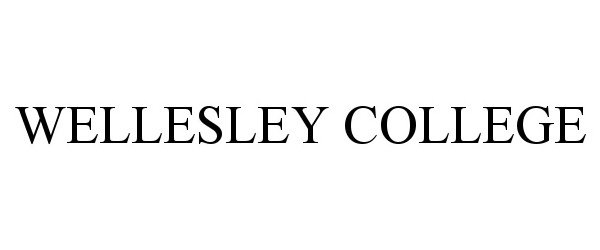 Trademark Logo WELLESLEY COLLEGE
