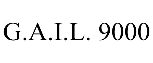 Trademark Logo G.A.I.L. 9000