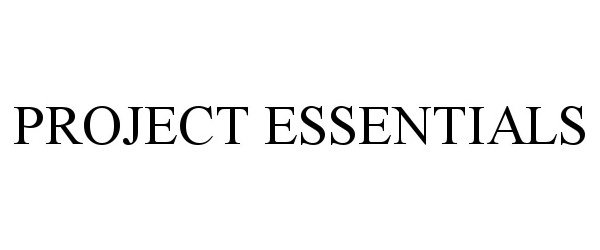 Trademark Logo PROJECT ESSENTIALS