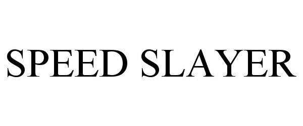 Trademark Logo SPEED SLAYER