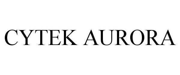 Trademark Logo CYTEK AURORA