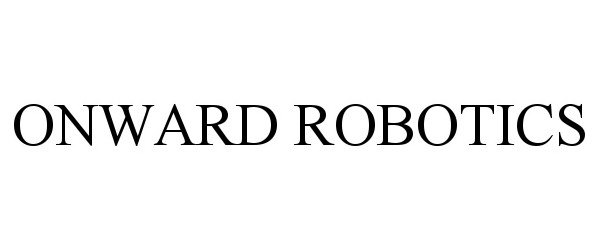 Trademark Logo ONWARD ROBOTICS