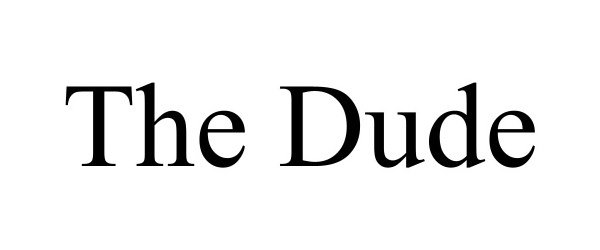 Trademark Logo THE DUDE