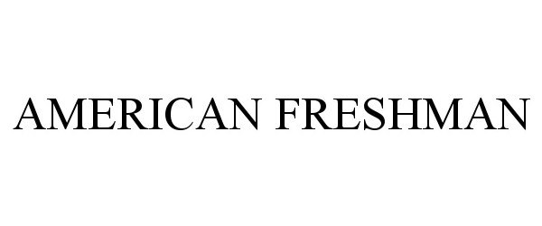 Trademark Logo AMERICAN FRESHMAN
