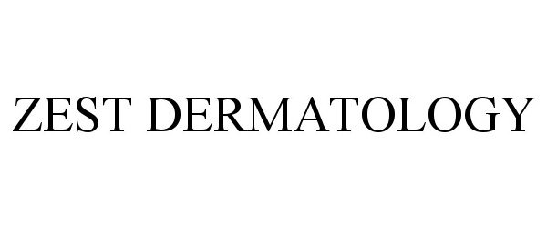 Trademark Logo ZEST DERMATOLOGY