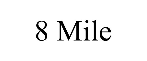  8 MILE