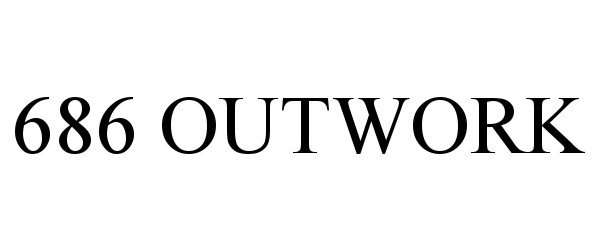 Trademark Logo 686 OUTWORK