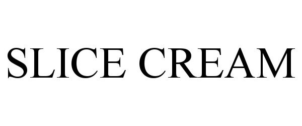 Trademark Logo SLICE CREAM