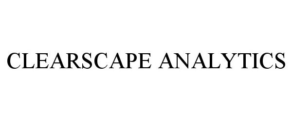  CLEARSCAPE ANALYTICS