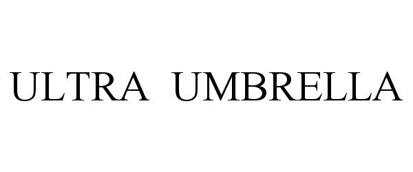 Trademark Logo ULTRA UMBRELLA