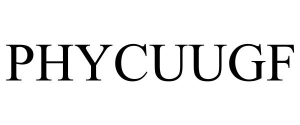 Trademark Logo PHYCUUGF