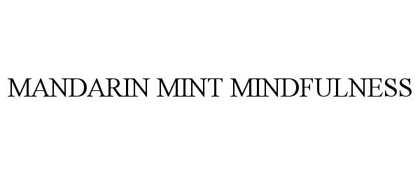 Trademark Logo MANDARIN MINT MINDFULNESS