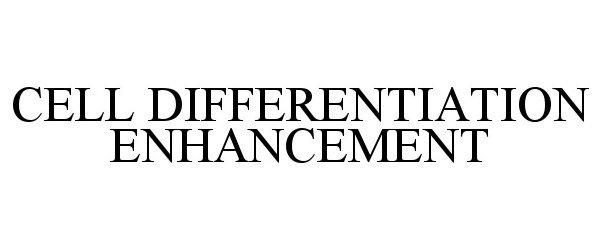Trademark Logo CELL DIFFERENTIATION ENHANCEMENT