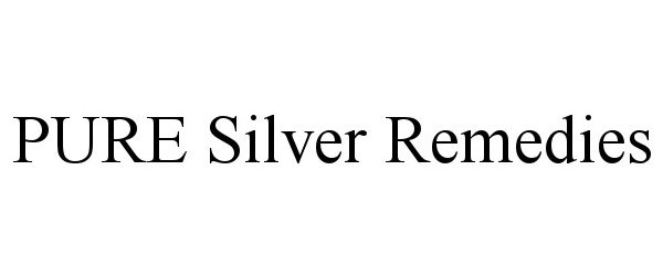 Trademark Logo PURE SILVER REMEDIES