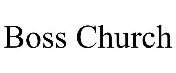 Trademark Logo BOSS CHURCH