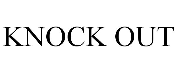 Trademark Logo KNOCK OUT