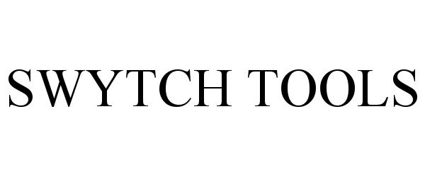 Trademark Logo SWYTCH TOOLS