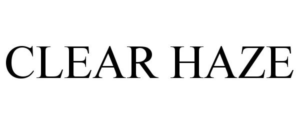 Trademark Logo CLEAR HAZE