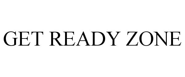  GET READY ZONE